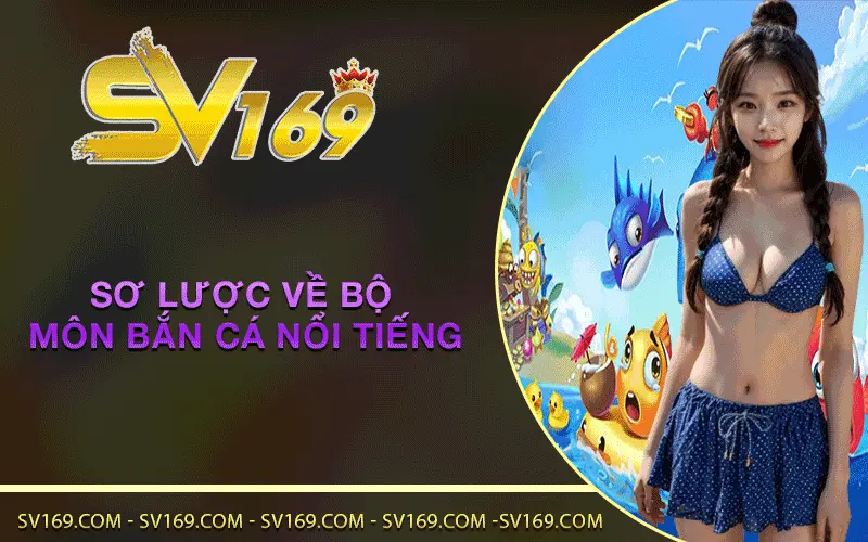 Sơ lược về bộ môn bắn cá nổi tiếng