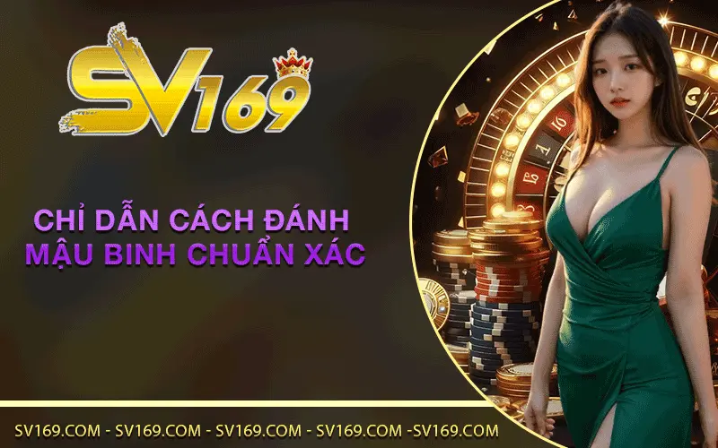 Chỉ dẫn cách đánh mậu binh sv169 chuẩn xác