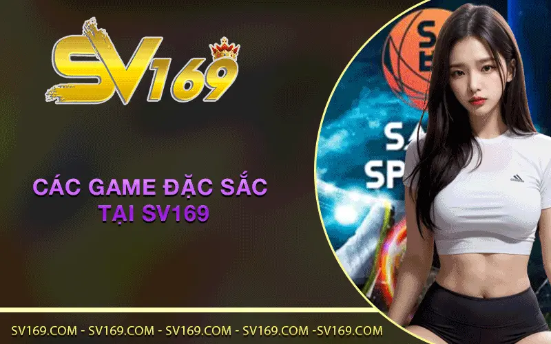 Các game đặc sắc tại SV169