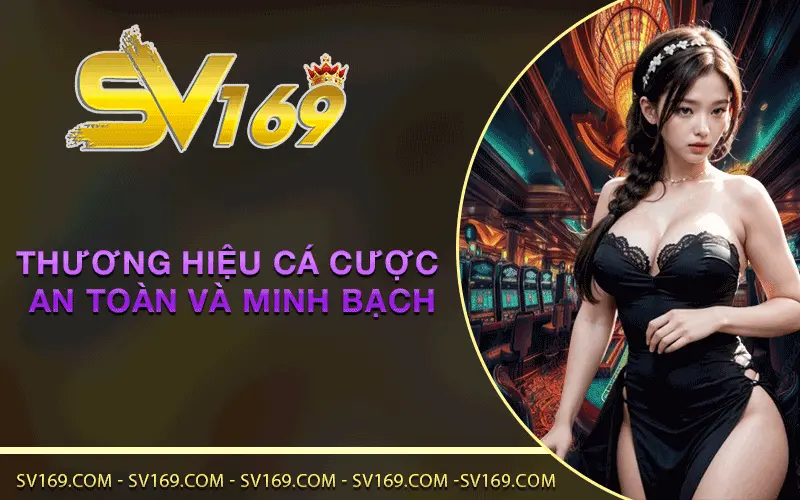 Thương hiệu cá cược an toàn và minh bạch